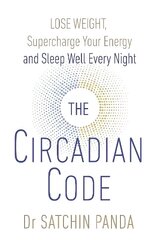 Circadian Code: Lose weight, supercharge your energy and sleep well every night hind ja info | Eneseabiraamatud | kaup24.ee