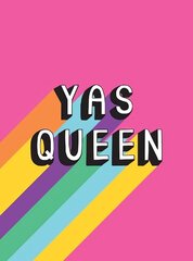 Yas Queen: Uplifting Quotes and Statements to Empower and Inspire hind ja info | Eneseabiraamatud | kaup24.ee