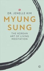 Myung Sung: The Korean Art of Living Meditation 0th New edition цена и информация | Самоучители | kaup24.ee
