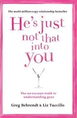 He's Just Not That Into You: The No-Excuses Truth to Understanding Guys New edition hind ja info | Eneseabiraamatud | kaup24.ee