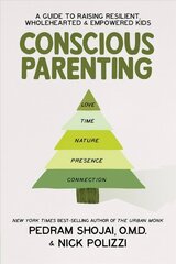 Conscious Parenting: A Guide to Raising Resilient, Wholehearted & Empowered Kids цена и информация | Самоучители | kaup24.ee