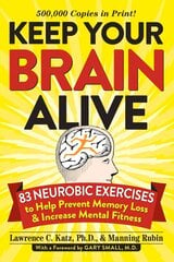 Keep Your Brain Alive: 83 Neurobic Exercises to Help Prevent Memory Loss and Increase Mental Fitness цена и информация | Самоучители | kaup24.ee