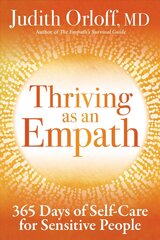 Thriving as an Empath: 365 Days of Empowering Self-Care Practices Unabridged hind ja info | Eneseabiraamatud | kaup24.ee