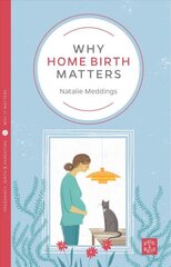 Why Home Birth Matters цена и информация | Самоучители | kaup24.ee