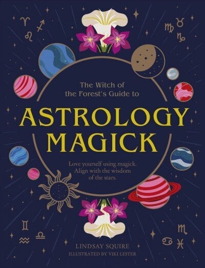 Astrology Magick: Love yourself using magick. Align with the wisdom of the stars цена и информация | Eneseabiraamatud | kaup24.ee