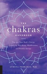 Chakras Handbook: Tap into Your Body's Energy Centers for Well-Being, Manifestation, and Positive Energy цена и информация | Самоучители | kaup24.ee