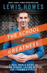 School of Greatness: A Real-World Guide to Living Bigger, Loving Deeper, and Leaving a Legacy цена и информация | Самоучители | kaup24.ee