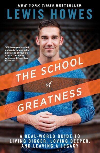 School of Greatness: A Real-World Guide to Living Bigger, Loving Deeper, and Leaving a Legacy hind ja info | Eneseabiraamatud | kaup24.ee