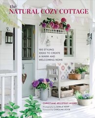Natural Cozy Cottage: 100 Styling Ideas to Create a Warm and Welcoming Home hind ja info | Arhitektuuriraamatud | kaup24.ee