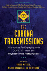 Corona Transmissions: Alternatives for Engaging with COVID-19-from the Physical to the Metaphysical hind ja info | Eneseabiraamatud | kaup24.ee