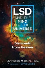 LSD and the Mind of the Universe: Diamonds from Heaven hind ja info | Eneseabiraamatud | kaup24.ee