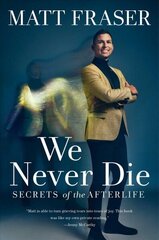 We Never Die: Secrets of the Afterlife hind ja info | Eneseabiraamatud | kaup24.ee