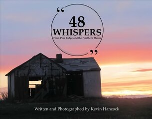 48 Whispers: From Pine Ridge and the Northern Plains цена и информация | Самоучители | kaup24.ee