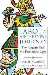 Tarot and the Archetypal Journey: The Jungian Path from Darkness to Light 2nd Revised edition цена и информация | Самоучители | kaup24.ee