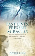 Past Lives, Present Miracles: The most empowering book on reincarnation you'll ever need... in this lifetime! hind ja info | Eneseabiraamatud | kaup24.ee