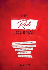 Red Journal: Track Your Period, Sync with Your Cycle, and Unlock Your Monthly Superpowers Trade Paperback цена и информация | Самоучители | kaup24.ee