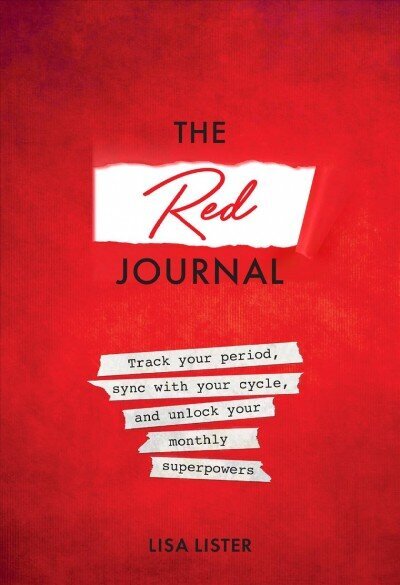 Red Journal: Track Your Period, Sync with Your Cycle, and Unlock Your Monthly Superpowers Trade Paperback hind ja info | Eneseabiraamatud | kaup24.ee