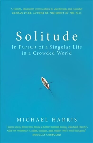 Solitude: In Pursuit of a Singular Life in a Crowded World hind ja info | Eneseabiraamatud | kaup24.ee