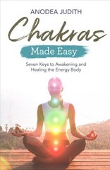 Chakras Made Easy: Seven Keys to Awakening and Healing the Energy Body hind ja info | Eneseabiraamatud | kaup24.ee