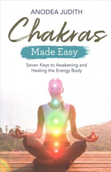 Chakras Made Easy: Seven Keys to Awakening and Healing the Energy Body цена и информация | Eneseabiraamatud | kaup24.ee