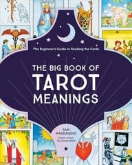 Big Book of Tarot Meanings: The Beginner's Guide to Reading the Cards цена и информация | Самоучители | kaup24.ee