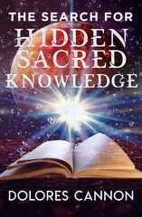 Search for Sacred Hidden Knowledge hind ja info | Eneseabiraamatud | kaup24.ee