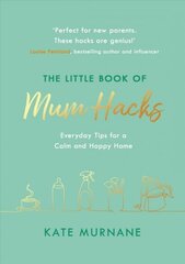 Little Book of Mum Hacks hind ja info | Eneseabiraamatud | kaup24.ee