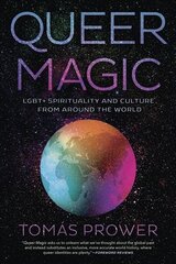 Queer Magic: LGBTplus Spirituality and Culture from Around theWorld цена и информация | Самоучители | kaup24.ee