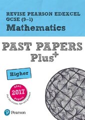 Pearson REVISE Edexcel GCSE (9-1) Maths Higher Past Papers Plus: for home learning, 2022 and 2023 assessments and exams Student edition цена и информация | Книги для подростков и молодежи | kaup24.ee