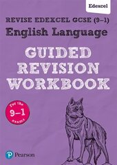 Pearson REVISE Edexcel GCSE (9-1) English Language Guided Revision Workbook: for home learning, 2022 and 2023 assessments and exams Student edition hind ja info | Noortekirjandus | kaup24.ee