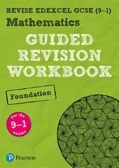 Pearson REVISE Edexcel GCSE (9-1) Maths Foundation Guided Revision Workbook: for home learning, 2022 and 2023 assessments and exams Student edition hind ja info | Noortekirjandus | kaup24.ee