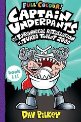 Captain Underpants and the Tyrannical Retaliation of the Turbo Toilet 2000 Full Colour hind ja info | Noortekirjandus | kaup24.ee