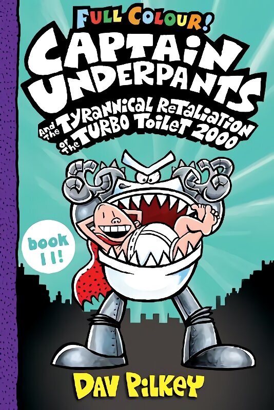 Captain Underpants and the Tyrannical Retaliation of the Turbo Toilet 2000 Full Colour цена и информация | Noortekirjandus | kaup24.ee