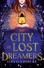 City of Lost Dreamers цена и информация | Книги для подростков и молодежи | kaup24.ee