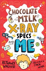 Chocolate Milk, X-Ray Specs & Me! цена и информация | Книги для подростков и молодежи | kaup24.ee