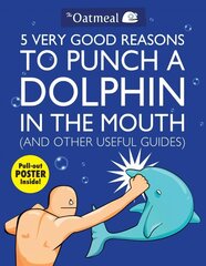 5 Very Good Reasons to Punch a Dolphin in the Mouth (And Other Useful Guides) цена и информация | Фантастика, фэнтези | kaup24.ee