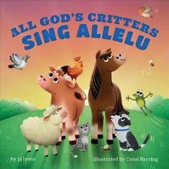 All God's Critters Sing Allelu цена и информация | Книги для подростков и молодежи | kaup24.ee