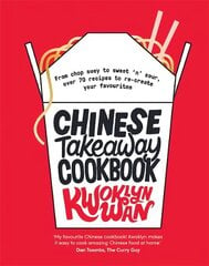 Chinese Takeaway Cookbook: From Chop Suey to Sweet 'n' Sour, Over 70 Recipes to Re-create Your Favourites hind ja info | Retseptiraamatud | kaup24.ee