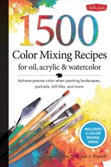 1,500 Color Mixing Recipes for Oil, Acrylic & Watercolor: Achieve precise color when painting landscapes, portraits, still lifes, and more цена и информация | Книги об искусстве | kaup24.ee