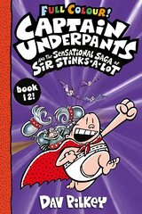 Captain Underpants and the Sensational Saga of Sir Stinks-a-Lot Colour hind ja info | Noortekirjandus | kaup24.ee