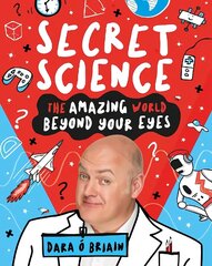 Secret Science: The Amazing World Beyond Your Eyes цена и информация | Книги для подростков и молодежи | kaup24.ee