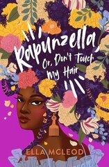 Rapunzella, Or, Don't Touch My Hair hind ja info | Noortekirjandus | kaup24.ee