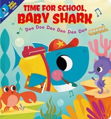 Time for School, Baby Shark! Doo Doo Doo Doo Doo Doo (BB) цена и информация | Книги для подростков и молодежи | kaup24.ee