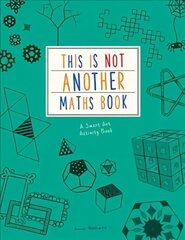 This is Not Another Maths Book: A smart art activity book цена и информация | Книги для малышей | kaup24.ee