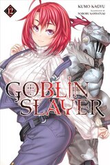 Goblin Slayer, Vol. 12 (light novel) hind ja info | Fantaasia, müstika | kaup24.ee