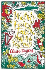 Welsh Fairy Tales, Myths and Legends hind ja info | Noortekirjandus | kaup24.ee