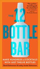 12 Bottle Bar : A Dozen Bottles, Hundreds of Cocktails, a New Way to Drink: A Dozen Bottles. Hundreds of Cocktails. цена и информация | Книги рецептов | kaup24.ee