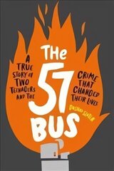 57 Bus: A True Story of Two Teenagers and the Crime That Changed Their Lives цена и информация | Книги для подростков и молодежи | kaup24.ee