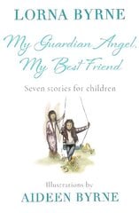 My Guardian Angel, My Best Friend: Seven stories for children hind ja info | Noortekirjandus | kaup24.ee