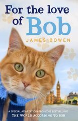 For the Love of Bob цена и информация | Книги для подростков и молодежи | kaup24.ee